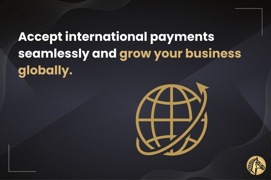 Accept international payments seamlessly and grow your business globally