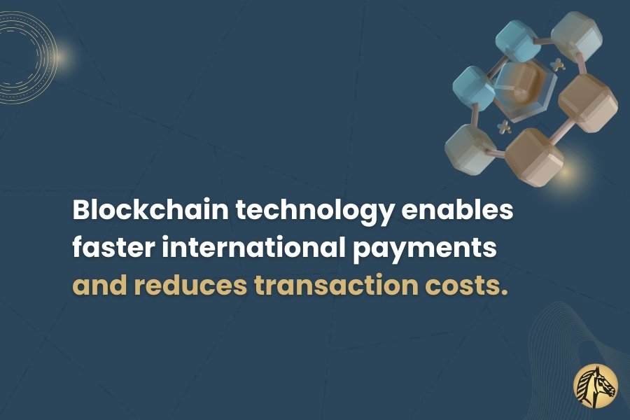 Blockchain technology enables faster payments and reduces transaction costs