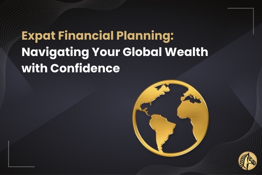 Expat Financial Planning_ Navigating Your Global Wealth with Confidence